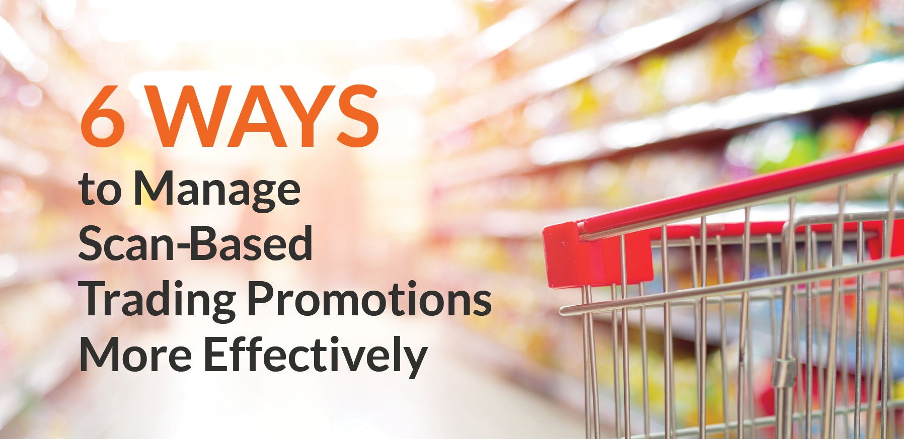 6 Ways to Manage ScanBased Trading Promotions More Effectively