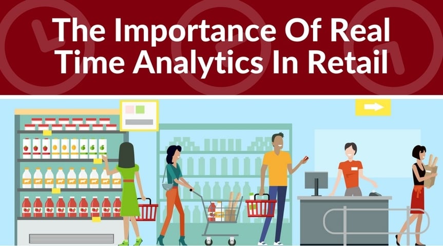 The Importance Of Real Time Analytics In Retail
